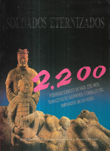 Soldados Eternizados 2200 Terracotas  Buró Reliquias Shaanxi