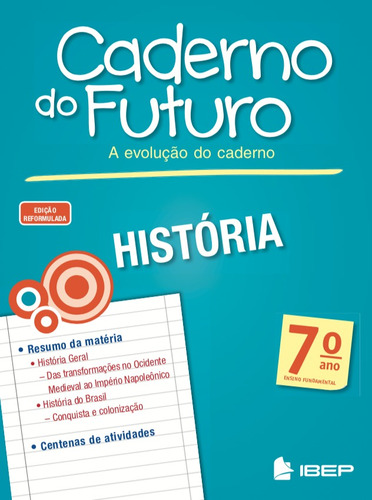 Caderno do futuro História 7º ano: 7º ano, de Ordoñez, Marlene. Série CADERNO DO FUTURO Editora Ibep - Instituto Brasileiro De Edicoes Pedagogicas Ltda. em português, 2013