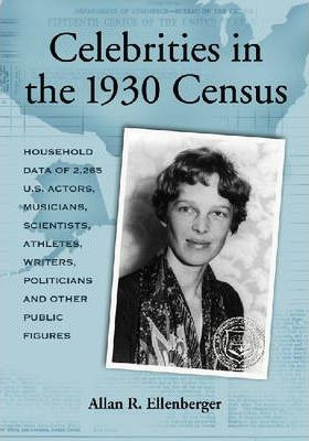 Celebrities In The 1930 Census - Allan R. Ellenberger