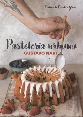 Pasteleria Urbana - Gustavo Nari