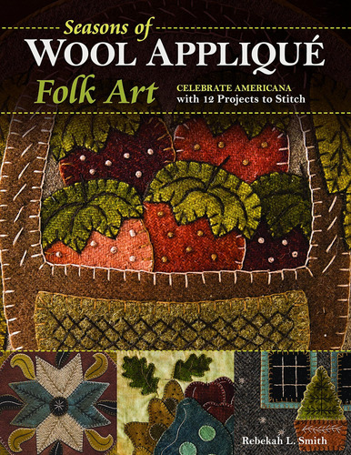 Libro Seasons Of Wool Appliqué Folk Art En Ingles