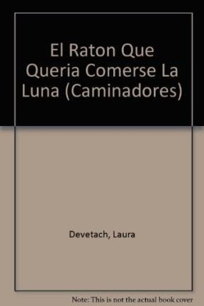 Raton Que Queria Comerse La Luna (coleccion Los Caminadores