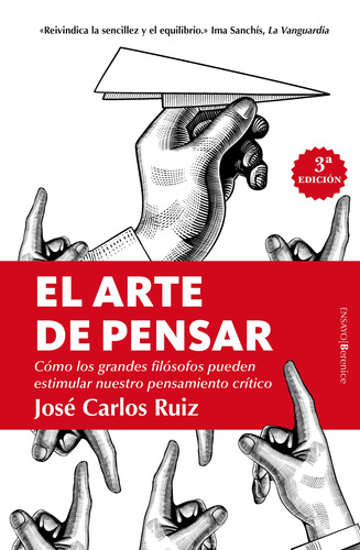 El arte de pensar: Cómo los grandes filósofos pueden estimular nuestro pensamiento crítico, de Ruiz, José Carlos. Editorial Berenice, tapa blanda en español, 2022