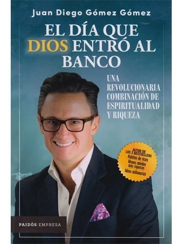 El Dia Que Dios Entro Al Banco. Juan Diego Gomez Gomez 