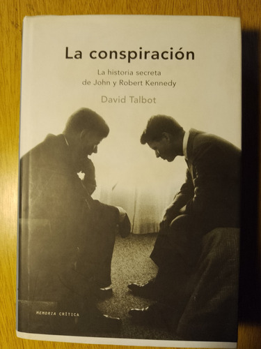 David Talbot, La Conspiración... John Y Robert Kennedy