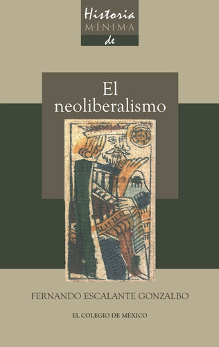 Historia Mínima Del Neoliberalismo