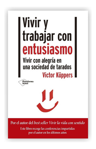 Vivir Y Trabajar Con Entusiasmo / Victor Küppers