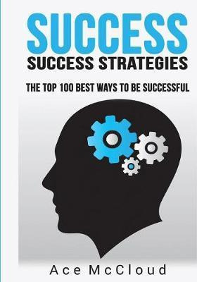 Libro Success : Success Strategies: The Top 100 Best Ways...