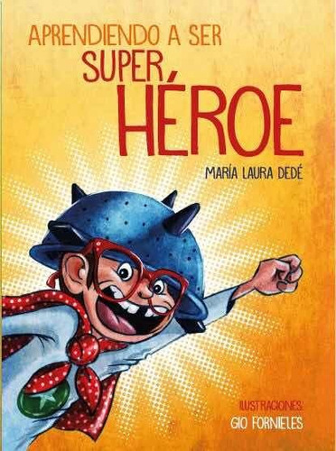 Aprendiendo A Ser Súper Héroe
