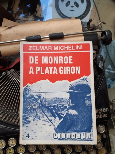 De Monroe A Playa Giron / Zelmar Michelini
