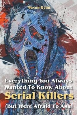 Libro Everything You Always Wanted To Know About Serial K...