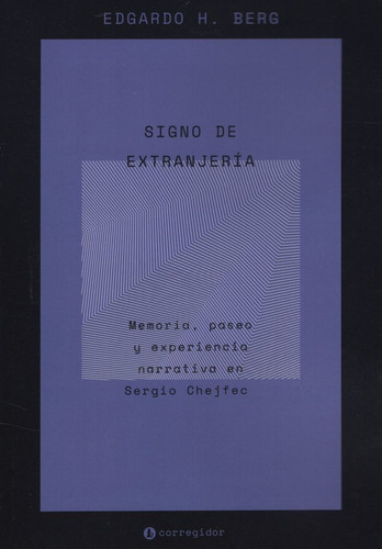 Signo De Extranjeria - Edgardo H., Berg, De Berg, Edgardo H.. Editorial Corregidor, Tapa Blanda En Español