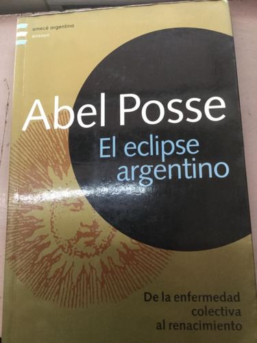 El Eclipse Argentino.  Abel Posse.     Ensayo