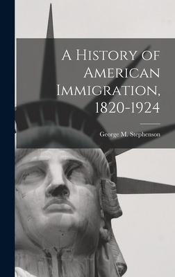 Libro A History Of American Immigration, 1820-1924 - Step...