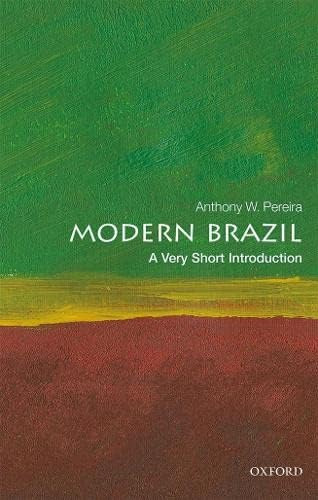 Modern Brazil: A Very Short Introduction (very Short Introductions), De Pereira, Anthony W.. Editorial Oxford University Press, Tapa Blanda En Inglés