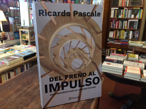 Del Freno Al Impulso - Ricardo Pascale
