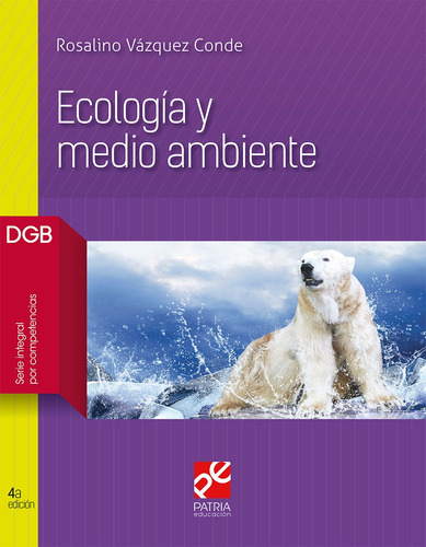 Ecología y medio ambiente, de Vázquez de, Rosalino. Grupo Editorial Patria, tapa blanda en español, 2019