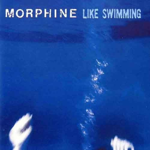 Morphine  Like Swimming Cd