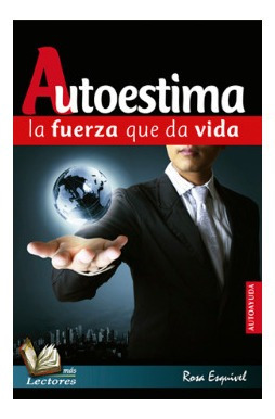 Mejora Tu Autoestima, Supérate Y Vive Plenamente
