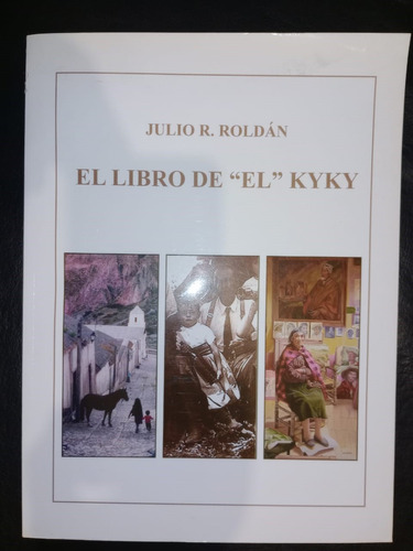 El Libro De El Kyky Julio Roldán