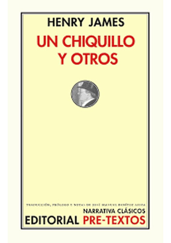 Un Chiquillo Y Otros: Un Chiquillo Y Otros, De Henry James. Editorial Imp. La Panoplia - Pre-textos, Tapa Dura, Edición 1 En Español, 2000