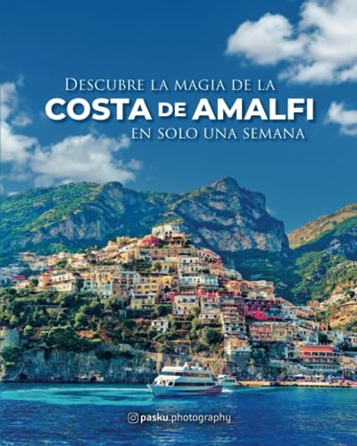 Descubre La Magia De La Costa De Amalfi En Solo Una Semana