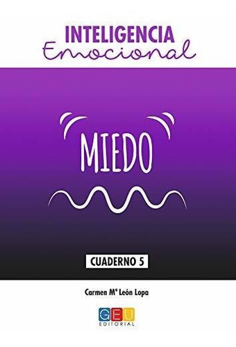 Inteligencia Emocional / Editorial Geu/ Cuaderno Miedo / A P