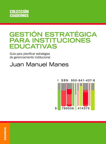 Gestion Estrategica Para Instituciones Educativas: Guia Para