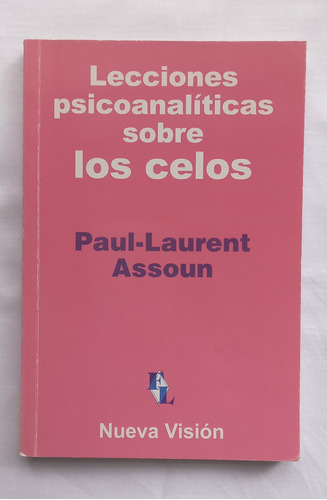 Lecciones Psicoanalíticas Sobre Los Celos / Paul L. Assoun 