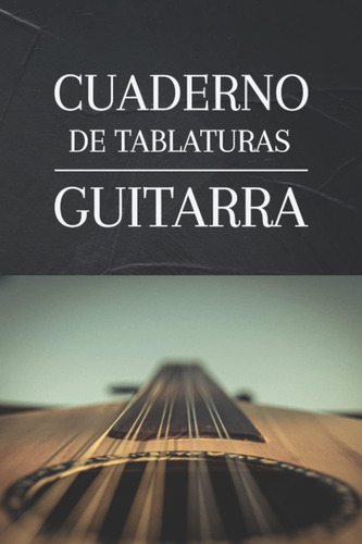 Libro: Cuaderno De Tablatura Guitarra: Guitarra De Seis Cuer