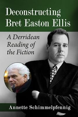 Libro Deconstructing Bret Easton Ellis : A Derridean Read...