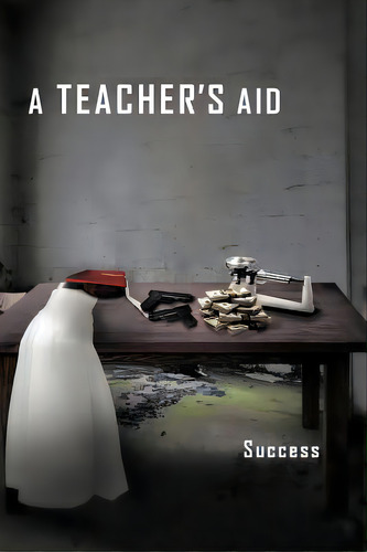 A Teacher's Aid, De Success. Editorial Authorhouse, Tapa Blanda En Inglés