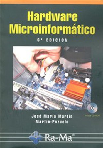 Hardware Microinformatico +cd 6ªed - Martin Martin Pozuelo,j