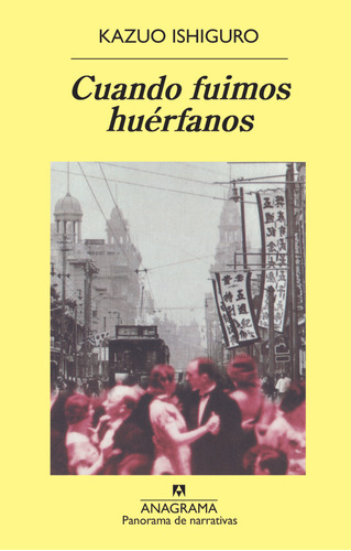 Cuando Fuimos Huerfanos - Kazuo Ishiguro