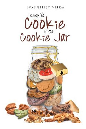 Libro Keep Yo Cookie In Da Cookie Jar - Veeda, Evangelist