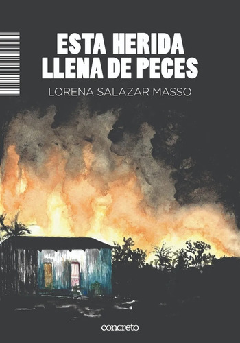 Esta Herida Llena De Peces - Lorena Salazar Masso