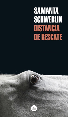 Distancia De Rescate - Samantha Schweblin - Lrh Libro Nuevo