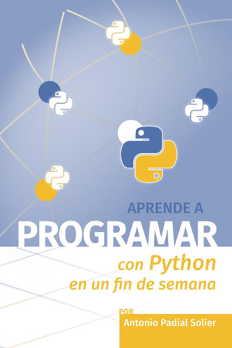 Libro: Aprende A Programar Con Python En Un Fin De Semana: E