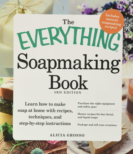 Libro The Everything Soapmaking Book: Learn How To Make So