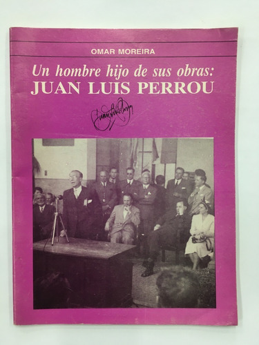 Libro-un Hombre Hijo De Sus Obras: Juan Luis Perrou