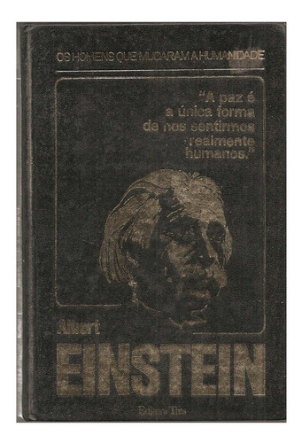 Albert Einstein, Os Homens Que Mudaram Hmanidade  Ed. Três