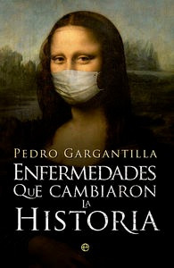 Enfermedades Que Cambiaron La Historia - Gargantill,pedro