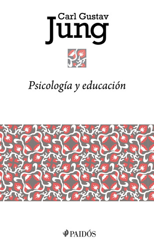 Psicología y educación, de Jung, Carl G.. Serie Biblioteca Carl Gustav Jung Editorial Paidos México, tapa blanda en español, 2021