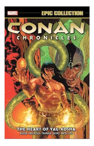 Conan Chronicles Epic Collection: The Heart Of Yag-kosh. Eb9