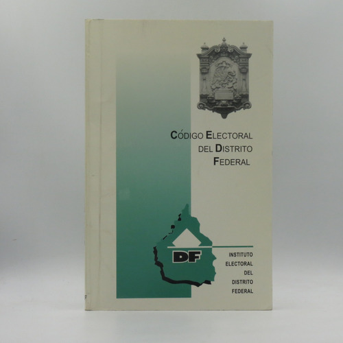 Código Electoral Del Distrito Federal 2000 Instituto Elector