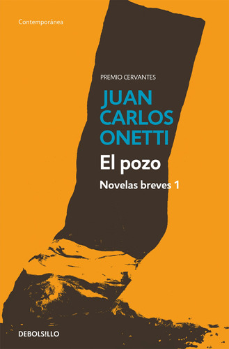 El Pozo. Novelas Breves 1 - Onetti, Juan Carlos  - *