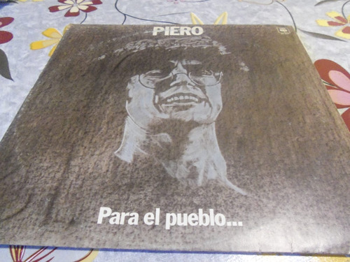 Piero -para El Pueblo...  Vinilo Impecable