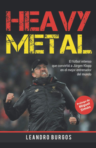 Libro: Heavy Metal: El Fútbol Intenso Que Convirtió A Jürgen
