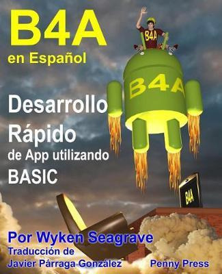 Libro B4a En Espanol : Desarrollo Rapido De App Utilizand...