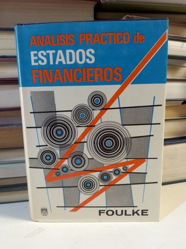 Analisis Práctico De Estados Financieros - Foulke